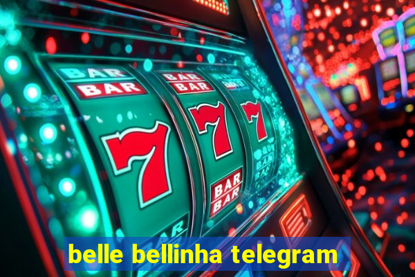 belle bellinha telegram